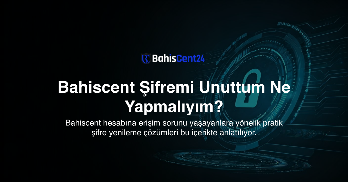 Bahiscent Şifremi Unuttum Ne Yapmalıyım?
