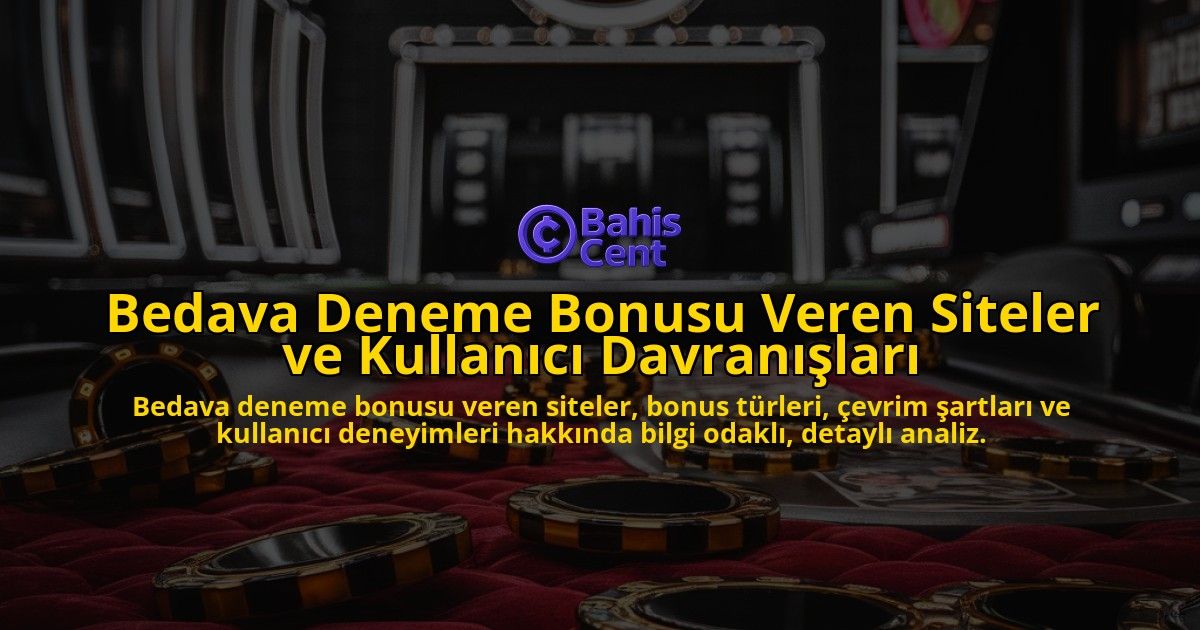 Bedava-Deneme-Bonusu-Veren-Siteler-ve-Kullanici-Davranislari-overlay-1778187679.jpg